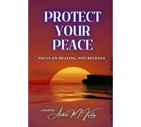 Protect Your Peace: Focus on Healing, Not Revenge