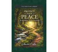 Protect Your Peace: Set Boundaries. Reclaim Your Energy.
