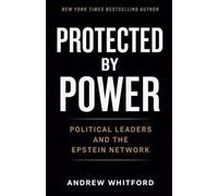 Protected by Power Political Leaders and the Epstein Network