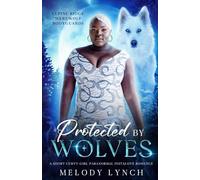 Protected by wolves: A short curvy girl paranormal instalove romance