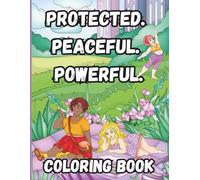 Protected. Peaceful. Powerful.: A Coloring Book for Women Who Choose Peace Without Shrinking