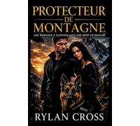 PROTECTEUR DE MONTAGNE: Une romance à suspense avec une mère célibataire
