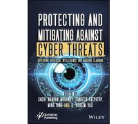 Protecting and Mitigating Against Cyber Threats: Deploying Artificial Intelligence and Machine Learning