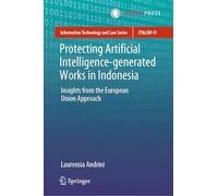 Protecting Artificial Intelligence-generated Works in Indonesia: Insights from the European Union Approach: 41