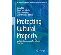 Protecting Cultural Property: Multiple Mechanisms for a Single Objective