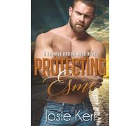 Protecting Esme: A Second Chance Reunion Romance
