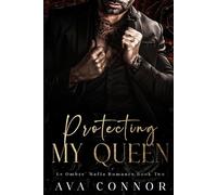 Protecting My Queen: An Arranged Marriage Mafia Romance (Le Ombre' Mafia Series - Book 2 of 3)