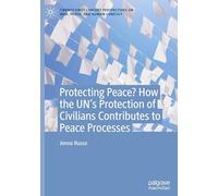 Protecting Peace? How the Un’s Protection of Civilians Contributes to Peace Process