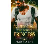 Protecting the Poison Princess: A Spicy SciFi Romance Novella