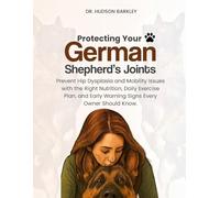 Protecting Your German Shepherd’s Joints: Prevent Hip Dysplasia and Mobility Issues with the Right Nutrition, Daily Exercise Plan, and Early Warning Signs Every Owner Should Know