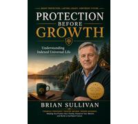 Protection Before Growth: Understanding Indexed Universal Life