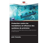 Protection contre les inondations et influence des systèmes de prévision
