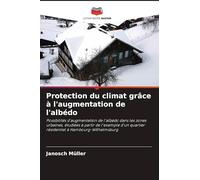 Protection du climat grâce à l'augmentation de l'albédo: Possibilités d'augmentation de l'albédo dans les zones urbaines, étudiées à partir de ... quartier résidentiel à Hambourg-Wilhelmsburg