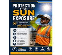 Protection from Sun Exposure: A Comprehensive Training Guide for the 1-Hour NYC Site Safety Elective Course