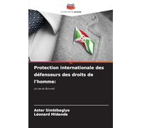Protection internationale des défenseurs des droits de l'homme:: Le cas du Burundi