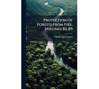 Protection Of Forests From Fire, Volumes 82-89