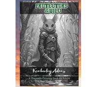 Protectors of the Wild : A Grayscale Coloring Book for Adults (Hardcover): An Adventure of Anthropomorphic Heroes with 50 Intricate Pages to Color for Adults and Teens