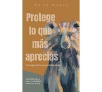 Protege lo que mas aprecias
