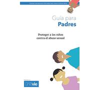 Proteger a los niños contra el abuso sexual: Guía para padres