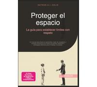 Proteger el espacio: La guía para establecer límites con respeto
