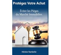 Protégez Votre Achat: Éviter les Pièges du Marché Immobilier