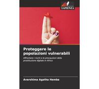 Proteggere le popolazioni vulnerabili: Affrontare i rischi e le precauzioni della prostituzione digitale in Africa