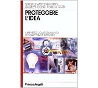 Proteggere l'idea. Il brevetto come strumento di competitività aziendale