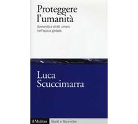 Proteggere l'umanità. Sovranità e diritti umani nell'epoca globale