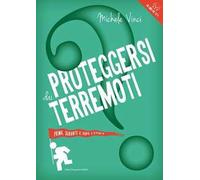 Proteggersi dai terremoti. Prima, durante e dopo l'evento