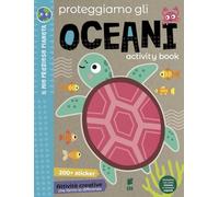 Proteggiamo gli oceani. Activity book. Ediz. a colori