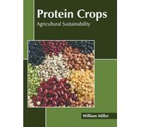 Protein Crops: Agricultural Sustainability (Copertina rigida)