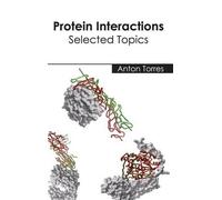 Protein Interactions: Selected Topics (Copertina rigida)