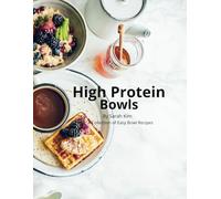 Protein Power Bowls: Easy Recipes for Healthy Weight and Obesity Prevention