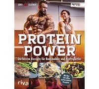 Protein-Power: Die besten Rezepte für Bodybuilder und Kraftsportler