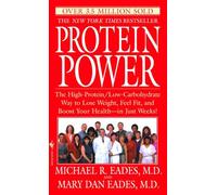 Protein Power: The High-Protein/Low-Carbohydrate Way to Lose Weight, Feel Fit, and Boost Your Health--in Just Weeks!