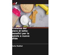 Proteine del siero di latte: benefici per la salute e nuove sfide