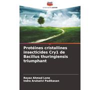Protéines cristallines insecticides Cry1 de Bacillus thuringiensis triumphant