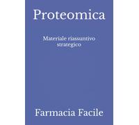 Proteomica: Materiale riassuntivo strategico