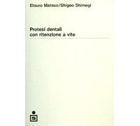 Protesi dentali con ritenzione a vite - [Scienza e Tecnica Dentistica]