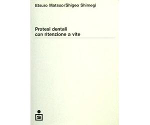 Protesi dentali con ritenzione a vite - [Scienza e Tecnica Dentistica]