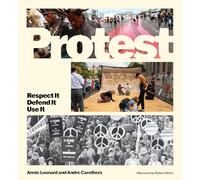 Protest!: Respect It * Defend It * Use It