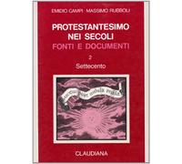 Protestantesimo nei secoli. Fonti e documenti. Settecento (Vol. 2)