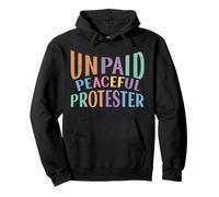 Protestatore Pacifico Non pagato Divertente Attivismo Felpa con Cappuccio