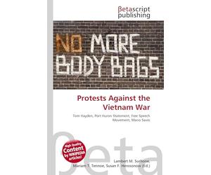 Protests Against the Vietnam War: Tom Hayden, Port Huron Statement, Free Speech Movement, Mario Savio