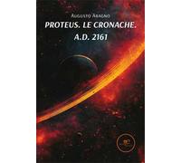 Proteus. Le cronache. A.d. 2161
