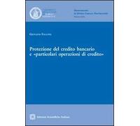 Protezione del credito bancario e «particolari operazioni di credito»
