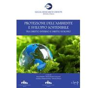 Protezione dell'ambiente e sviluppo sostenibile tra diritto interno e diritto europeo