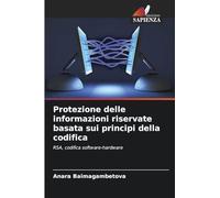 Protezione delle informazioni riservate basata sui principi della codifica: RSA, codifica software-hardware