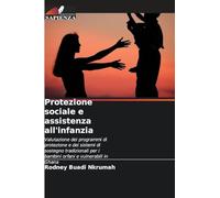 Protezione sociale e assistenza all'infanzia: Valutazione dei programmi di protezione e dei sistemi di sostegno tradizionali per i bambini orfani e vulnerabili in Ghana