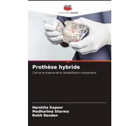 Prothèse hybride: L'art et la science de la réhabilitation implantaire